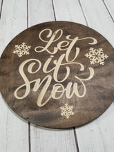 Load image into Gallery viewer, 12&quot; Round Let It Snow Christmas Wood Sign - Home Decor Sign | Wall Art Decor | Wall Art Sign | | Wood Cut Out |