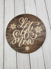 Load image into Gallery viewer, 12&quot; Round Let It Snow Christmas Wood Sign - Home Decor Sign | Wall Art Decor | Wall Art Sign | | Wood Cut Out |